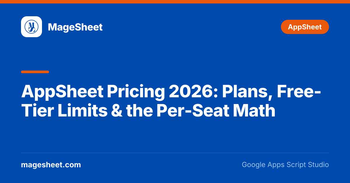 AppSheet Pricing 2026: Plans, Free-Tier Limits & the Per-Seat Math